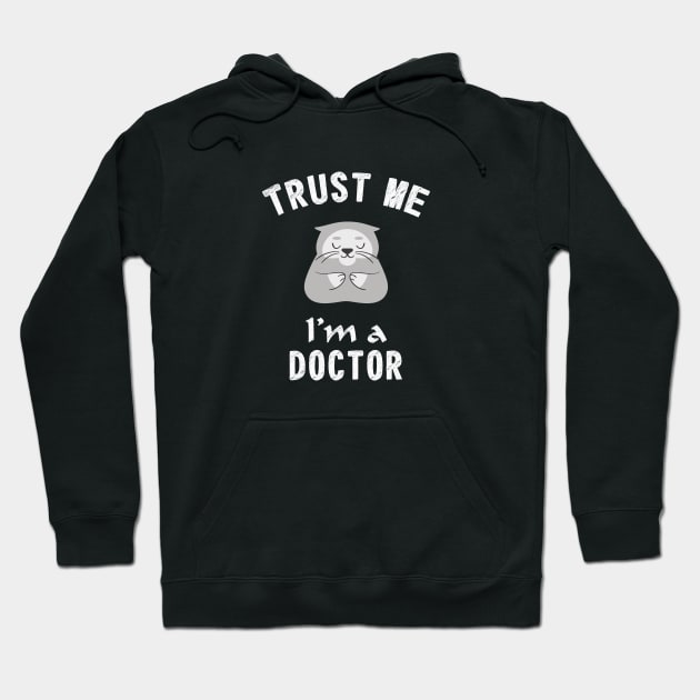 Trust me, I'm a doctor Hoodie by AnjPrint